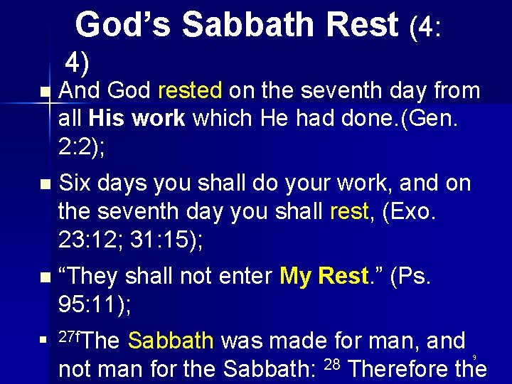 God’s Sabbath Rest (4: 4) n And God rested on the seventh day from