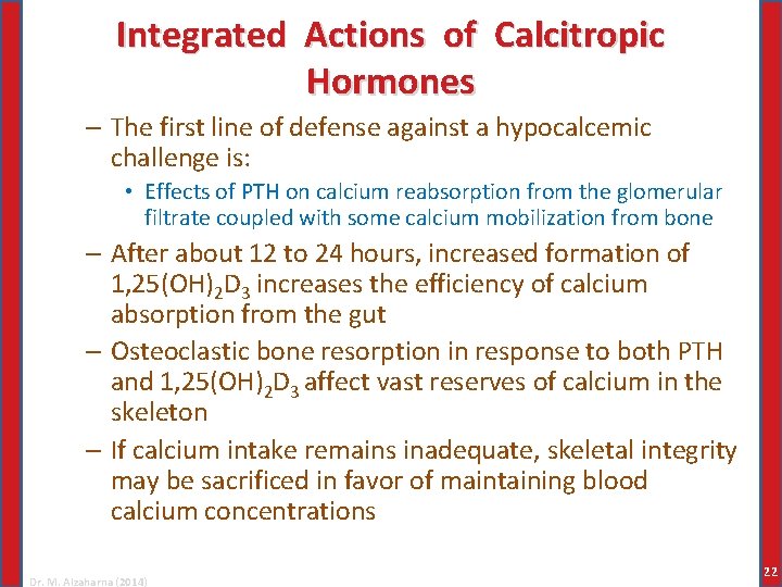 Integrated Actions of Calcitropic Hormones – The first line of defense against a hypocalcemic