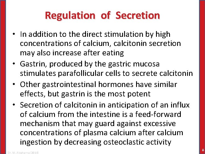 Regulation of Secretion • In addition to the direct stimulation by high concentrations of