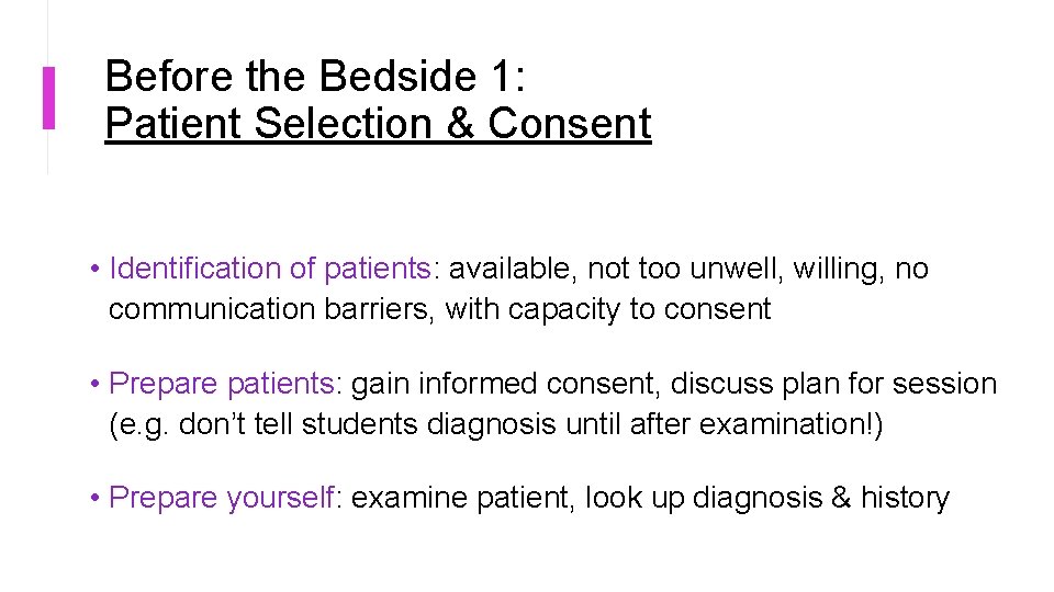 Before the Bedside 1: Patient Selection & Consent • Identification of patients: available, not
