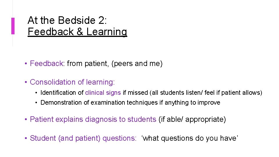 At the Bedside 2: Feedback & Learning • Feedback: from patient, (peers and me)