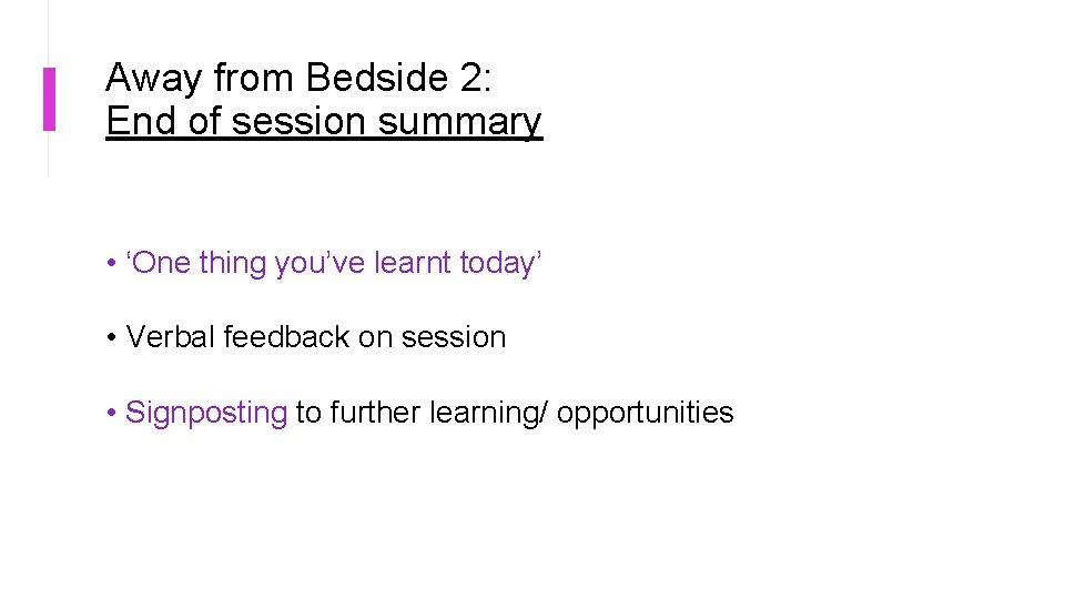 Away from Bedside 2: End of session summary • ‘One thing you’ve learnt today’