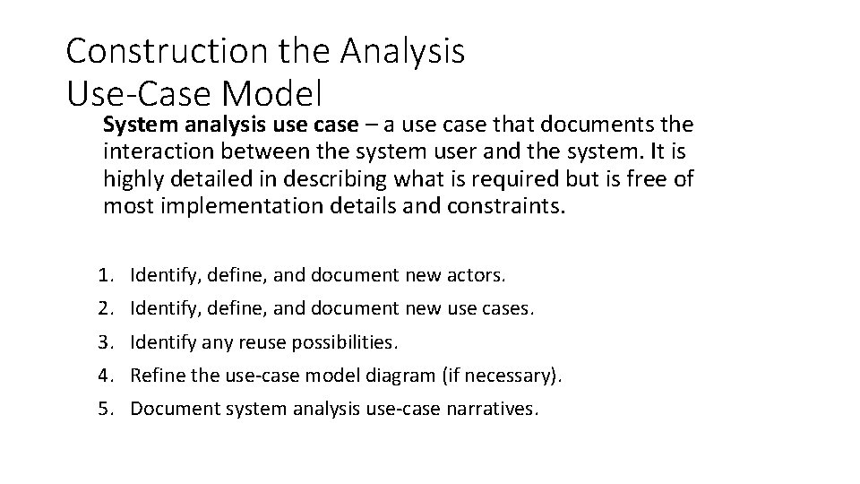 Construction the Analysis Use-Case Model System analysis use case – a use case that Construction the Analysis Use-Case Model System analysis use case – a use case that