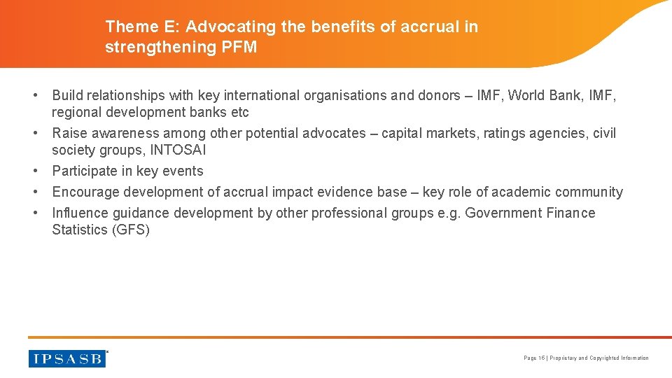 Theme E: Advocating the benefits of accrual in strengthening PFM • Build relationships with