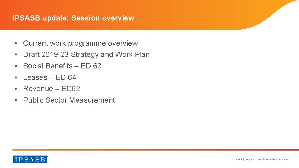 IPSASB update: Session overview • • • Current work programme overview Draft 2019 -23