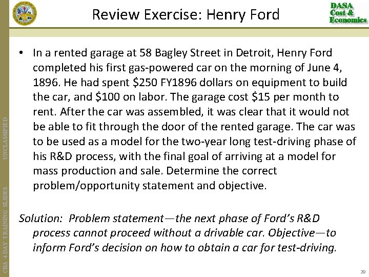 CBA 4 -DAY TRAINING SLIDES UNCLASSIFIED Review Exercise: Henry Ford • In a rented