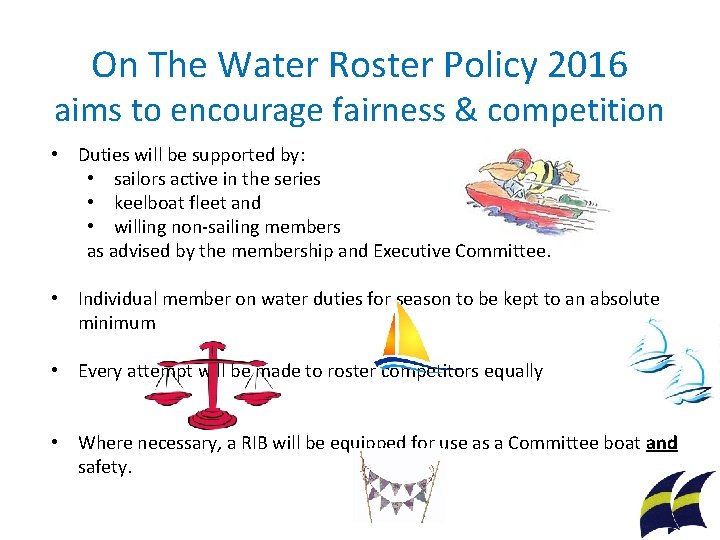 On The Water Roster Policy 2016 aims to encourage fairness & competition • Duties