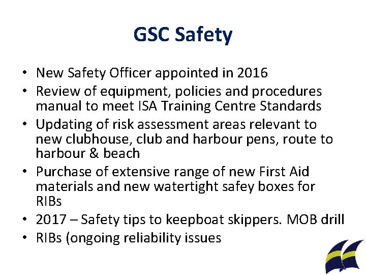 GSC Safety • New Safety Officer appointed in 2016 • Review of equipment, policies