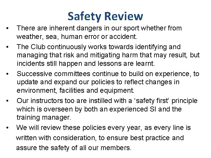 Safety Review • • • There are inherent dangers in our sport whether from