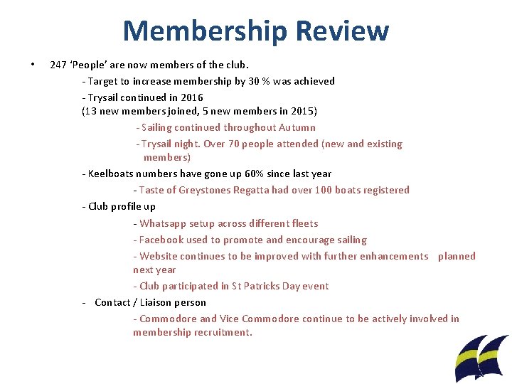 Membership Review • 247 ‘People’ are now members of the club. - Target to