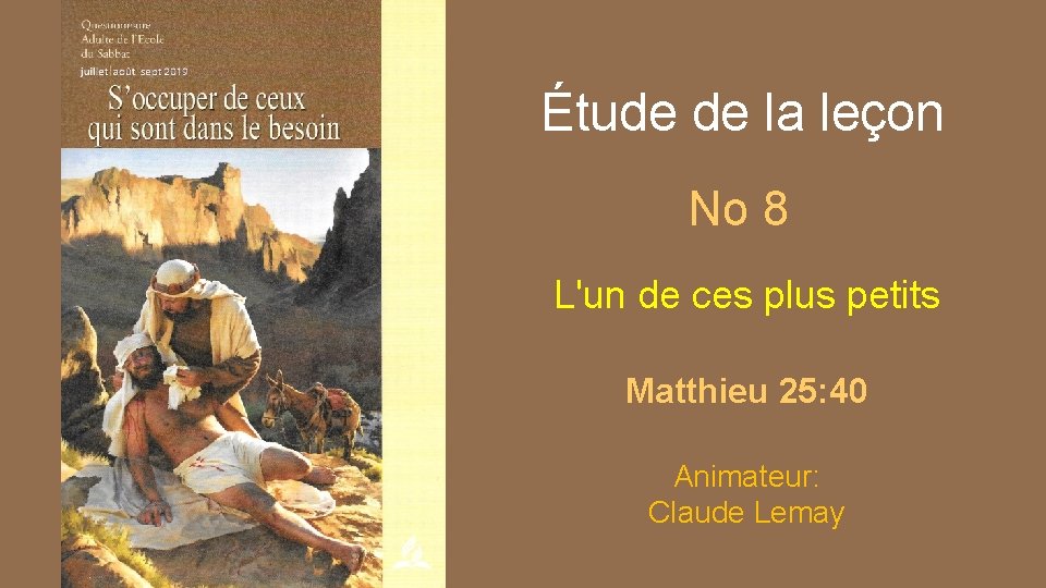 Étude de la leçon No 8 L'un de ces plus petits Matthieu 25: 40