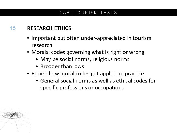 CABI TOURISM TEXTS 15 RESEARCH ETHICS • Important but often under-appreciated in tourism research