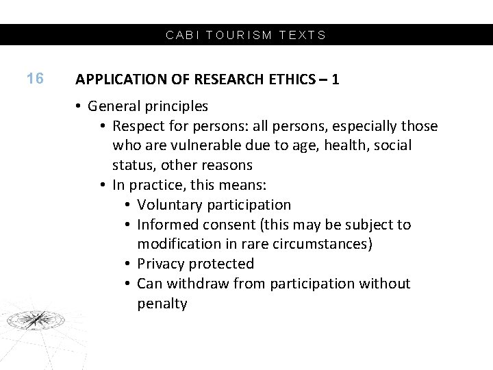 CABI TOURISM TEXTS 16 APPLICATION OF RESEARCH ETHICS – 1 • General principles •