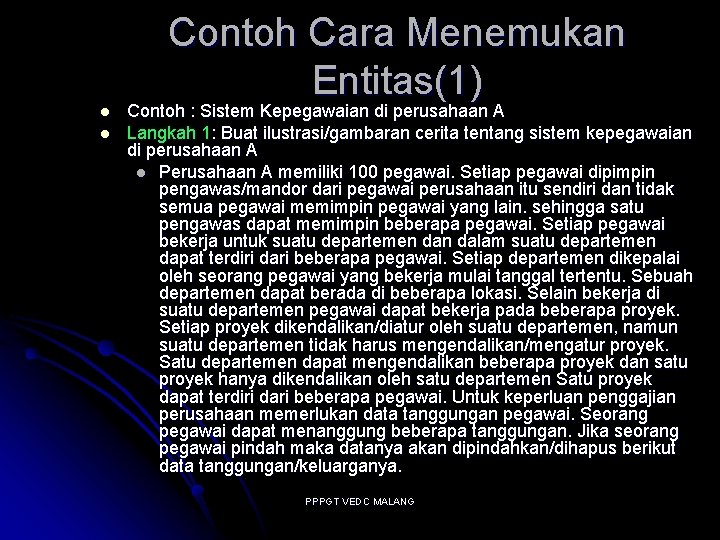 Contoh Cara Menemukan Entitas(1) l l Contoh : Sistem Kepegawaian di perusahaan A Langkah Contoh Cara Menemukan Entitas(1) l l Contoh : Sistem Kepegawaian di perusahaan A Langkah