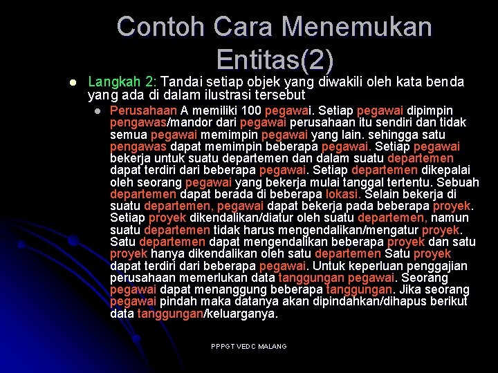 Contoh Cara Menemukan Entitas(2) l Langkah 2: Tandai setiap objek yang diwakili oleh kata Contoh Cara Menemukan Entitas(2) l Langkah 2: Tandai setiap objek yang diwakili oleh kata
