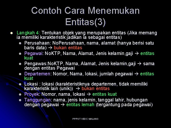 Contoh Cara Menemukan Entitas(3) l Langkah 4: Tentukan objek yang merupakan entitas (Jika memang Contoh Cara Menemukan Entitas(3) l Langkah 4: Tentukan objek yang merupakan entitas (Jika memang