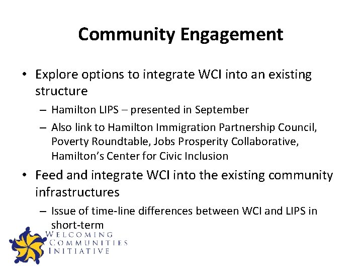 Community Engagement • Explore options to integrate WCI into an existing structure – Hamilton