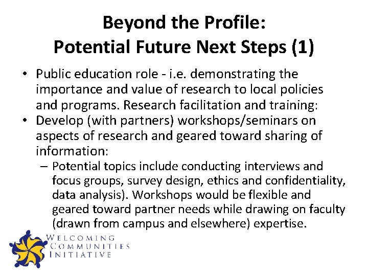 Beyond the Profile: Potential Future Next Steps (1) • Public education role - i.