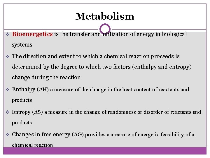 Metabolism v Bioenergetics is the transfer and utilization of energy in biological systems v
