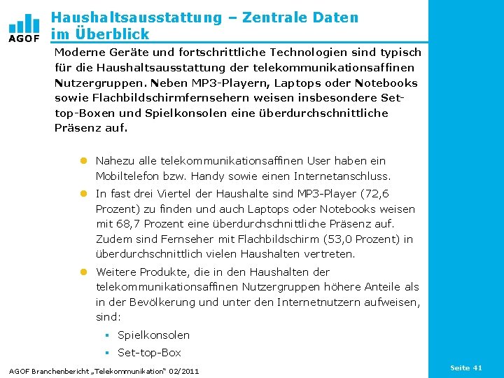 Haushaltsausstattung – Zentrale Daten im Überblick Moderne Geräte und fortschrittliche Technologien sind typisch für