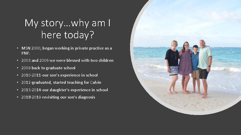 My story…why am I here today? • MSN 2000, began working in private practice