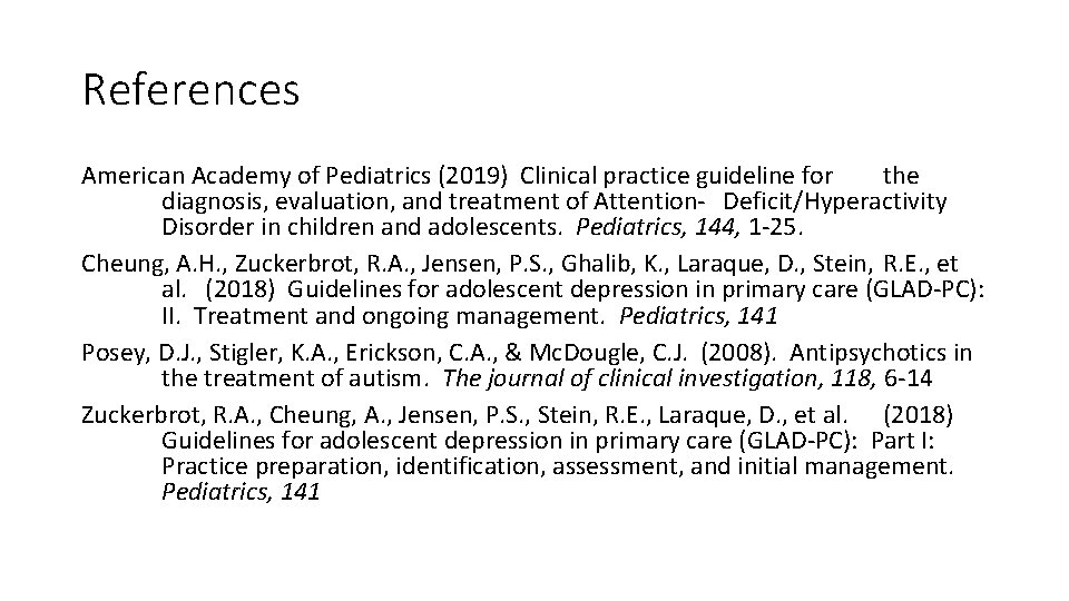 References American Academy of Pediatrics (2019) Clinical practice guideline for the diagnosis, evaluation, and