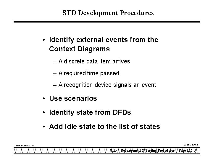STD Development Procedures • Identify external events from the Context Diagrams – A discrete