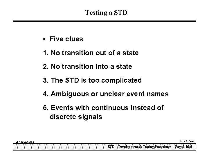 Testing a STD • Five clues 1. No transition out of a state 2.