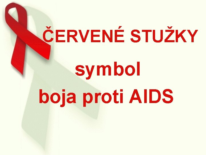 ČERVENÉ STUŽKY symbol boja proti AIDS 