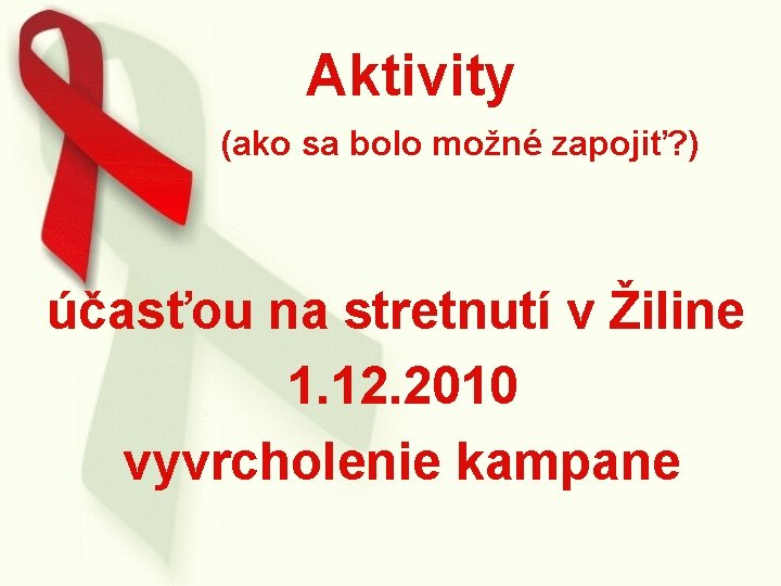 Aktivity (ako sa bolo možné zapojiť? ) účasťou na stretnutí v Žiline 1. 12.