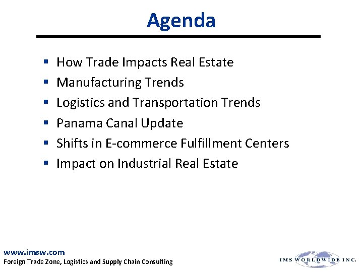 Agenda § § § How Trade Impacts Real Estate Manufacturing Trends Logistics and Transportation