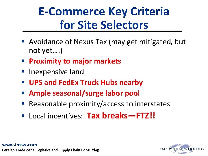 E-Commerce Key Criteria for Site Selectors § Avoidance of Nexus Tax (may get mitigated,