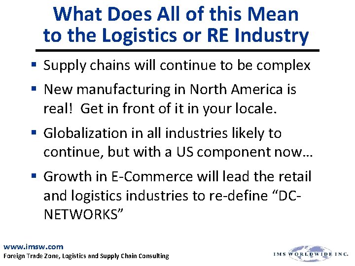 What Does All of this Mean to the Logistics or RE Industry § Supply