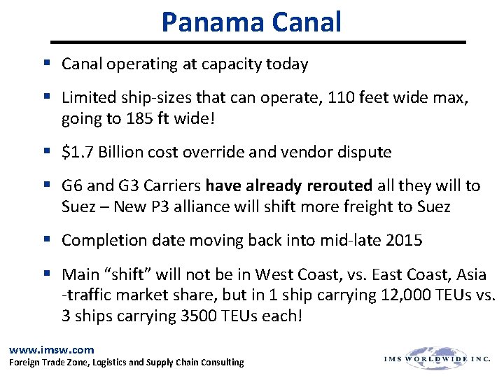 Panama Canal § Canal operating at capacity today § Limited ship-sizes that can operate,