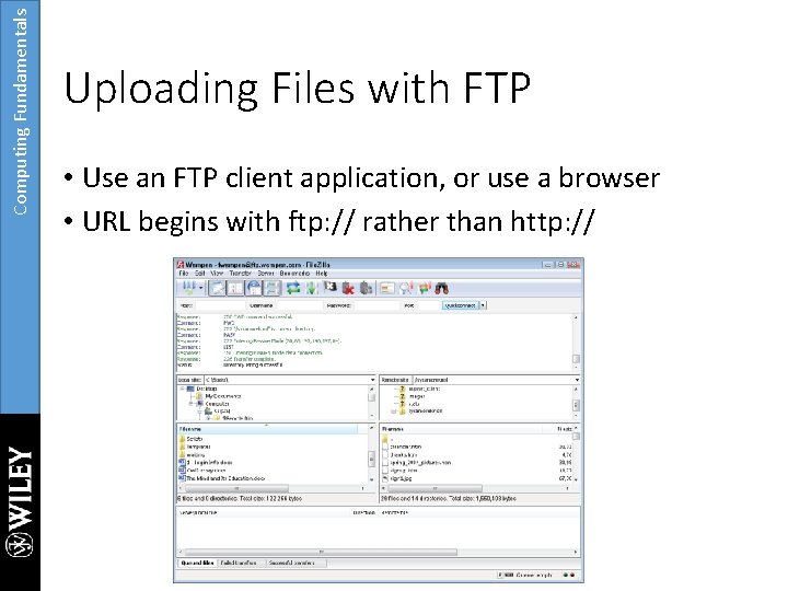 Computing Fundamentals Uploading Files with FTP • Use an FTP client application, or use