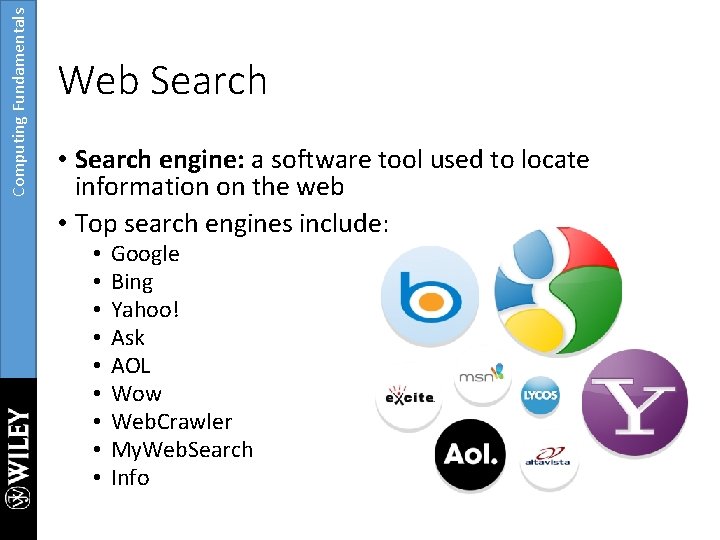 Computing Fundamentals Web Search • Search engine: a software tool used to locate information