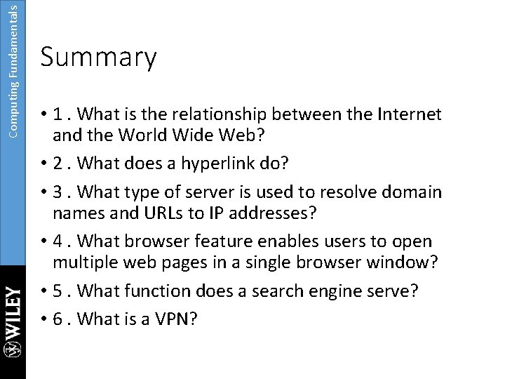 Computing Fundamentals Summary • 1. What is the relationship between the Internet and the