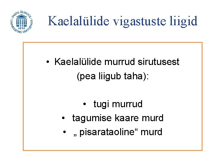 Kaelalülide vigastuste liigid • Kaelalülide murrud sirutusest (pea liigub taha): • tugi murrud •