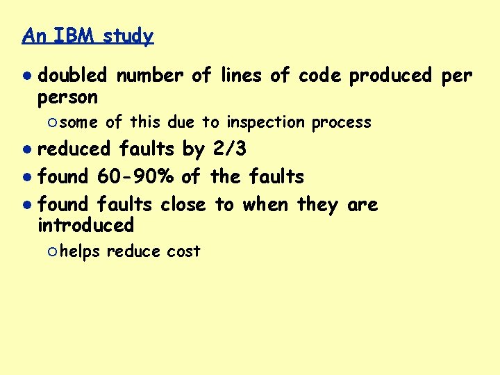 An IBM study doubled number of lines of code produced person ¡ some of