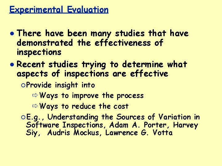 Experimental Evaluation There have been many studies that have demonstrated the effectiveness of inspections