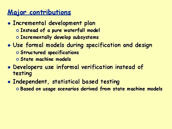 Major contributions Incremental development plan ¡ Instead of a pure waterfall model ¡ Incrementally