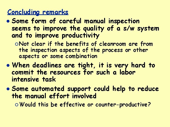 Concluding remarks Some form of careful manual inspection seems to improve the quality of
