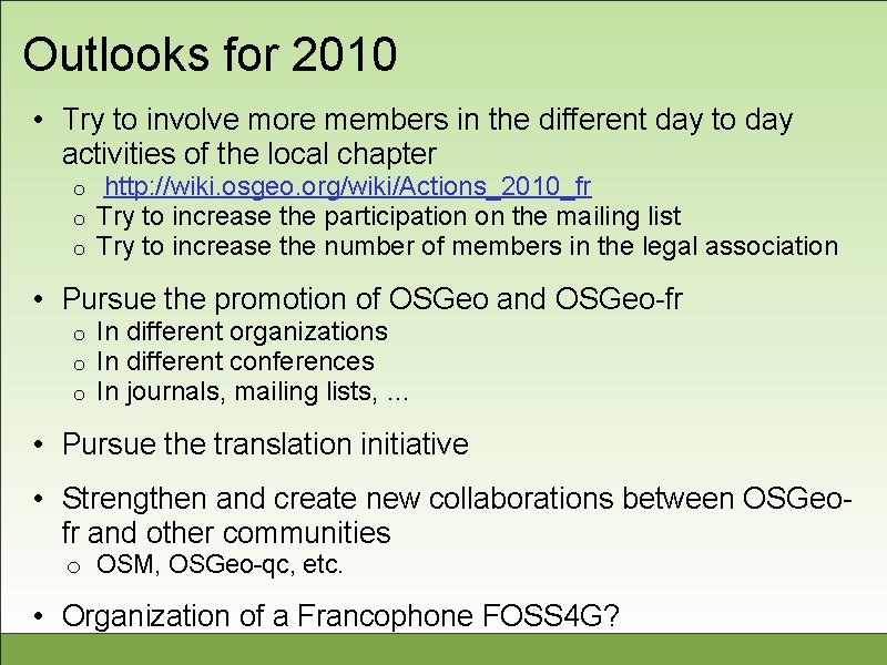 Outlooks for 2010 • Try to involve more members in the different day to