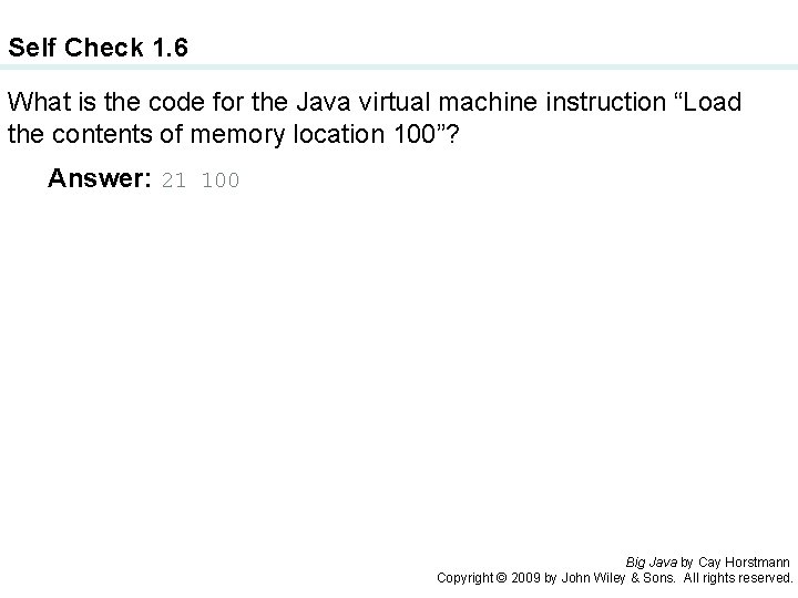 Self Check 1. 6 What is the code for the Java virtual machine instruction