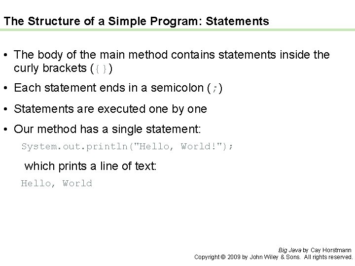 The Structure of a Simple Program: Statements • The body of the main method