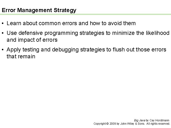 Error Management Strategy • Learn about common errors and how to avoid them •