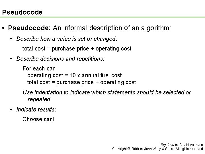 Pseudocode • Pseudocode: An informal description of an algorithm: • Describe how a value