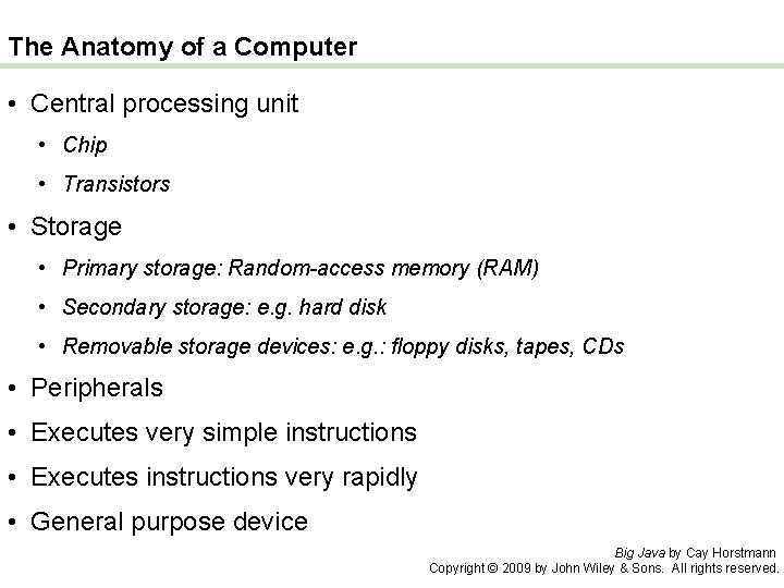 The Anatomy of a Computer • Central processing unit • Chip • Transistors •