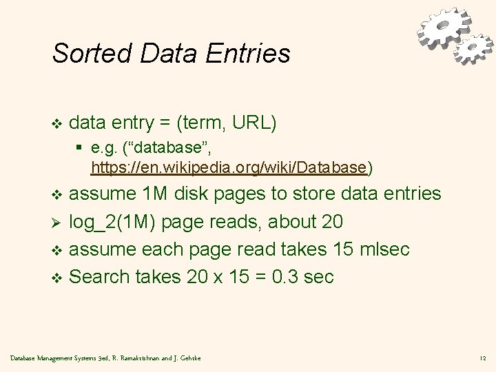 Sorted Data Entries v data entry = (term, URL) § e. g. (“database”, https: