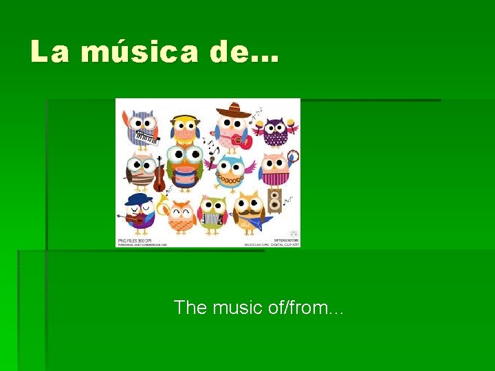 La música de… The music of/from… 